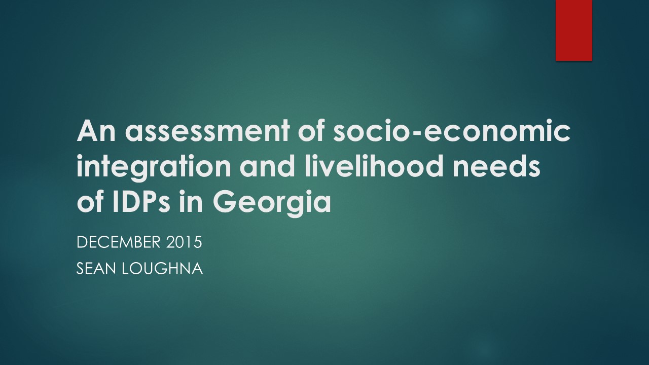 An assessment of socio-economic integration and livelihood needs of IDPs in Georgia