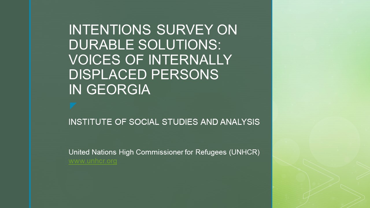 Intentions Survey on Durable Solutions: Voices Of Internally Displaced Persons in Georgia